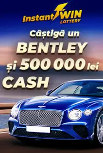 CÂȘTIGĂ UN BENTLEY ȘI 500 000 LEI CASH